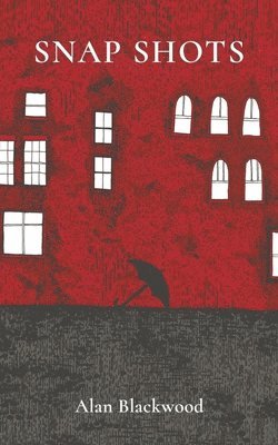 Alan Blackwood - Snap Shots, Häftad