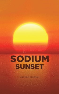 Anthony Coleman - Sodium Sunset, Häftad