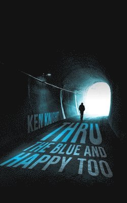 Ken Knight - Thru the Blue and Happy Too, Häftad