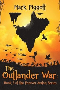 bokomslag The Outlander War: Book 3 of the Forever Avalon Series