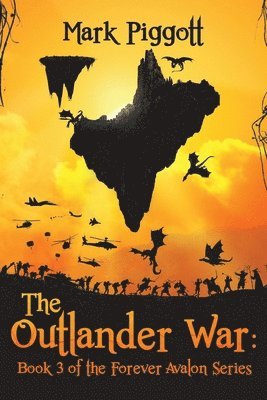 The Outlander War: Book 3 of the Forever Avalon Series 1