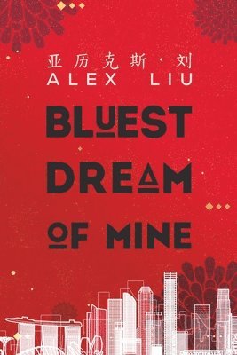 Alex Liu - Bluest Dream of Mine, Häftad