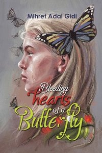 bokomslag Bleeding Hearts of a Butterfly