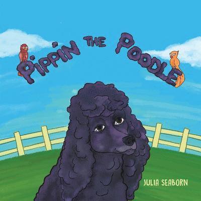 Julia Seaborn - Pippin the Poodle Dog, Häftad