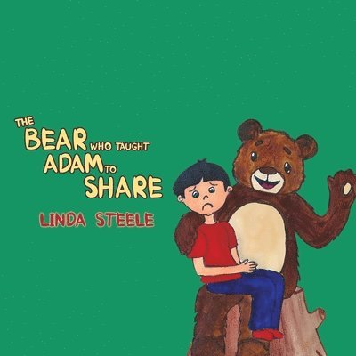 Linda Steele - Bear Who Taught Adam to Share, Häftad