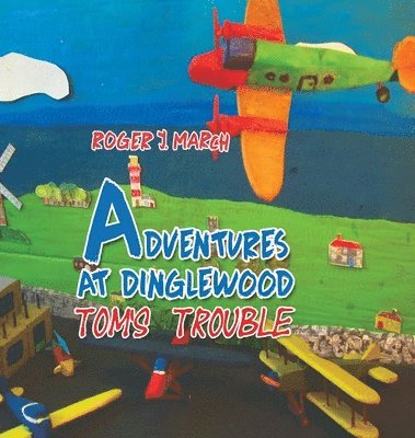 bokomslag Adventures at Dinglewood: Tom's Trouble
