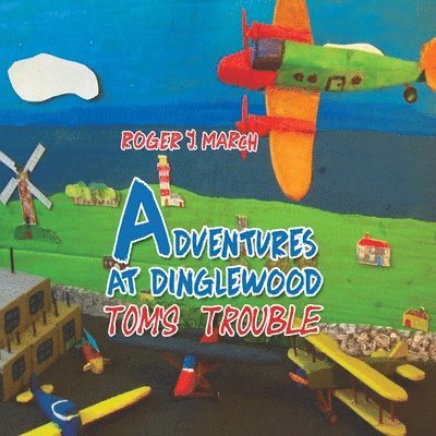 Adventures at Dinglewood: Tom's Trouble 1