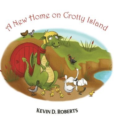 Kevin D. Roberts - New Home on Crotty Island, Inbunden