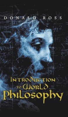 Donald Ross - Introduction to World Philosophy, Inbunden