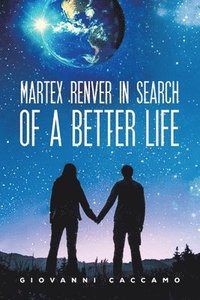 bokomslag Martex Renver in Search of a Better Life