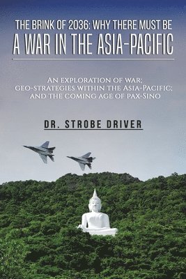 Strobe Driver - Brink of 2036: Why There Must Be a War in the Asia-Pacific, Häftad