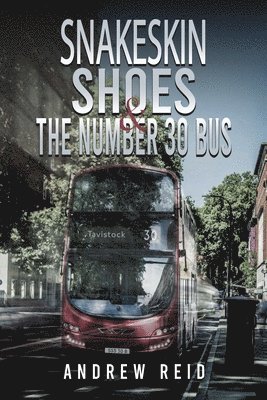 Andrew Reid - Snakeskin Shoes & the Number 30 Bus, Häftad