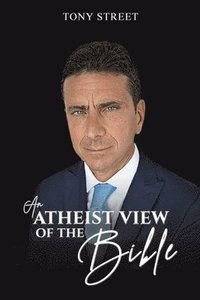 bokomslag An Atheist View of the Bible