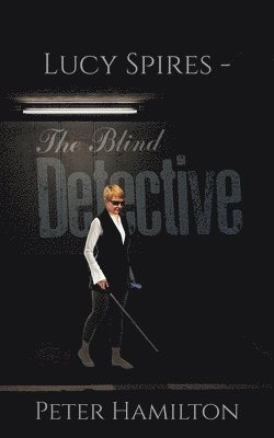 Lucy Spires - The Blind Detective