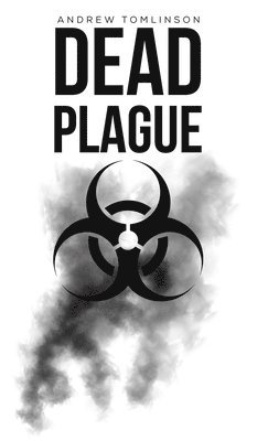 Andrew Tomlinson - Dead Plague, Inbunden