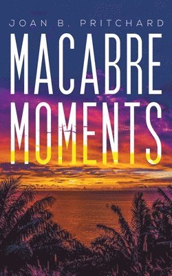 MACABRE MOMENTS