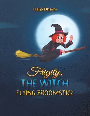 Frigity, the Witch: Flying Broomstick 1