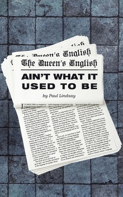 The Queen's English Ain't What It Used to Be 1