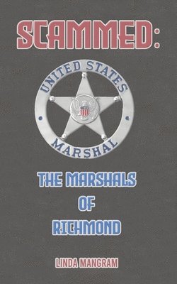 bokomslag SCAMMED: The Marshals of Richmond