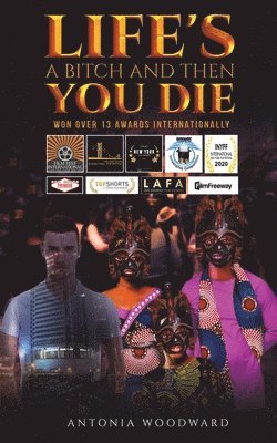 Antonia Woodward - Life's a Bitch and Then You Die, Häftad