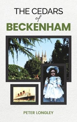 Peter Longley - Cedars of Beckenham, Inbunden