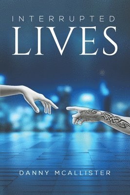 Danny McAllister - Interrupted Lives, Häftad