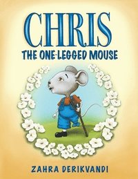 bokomslag Chris the One-Legged Mouse