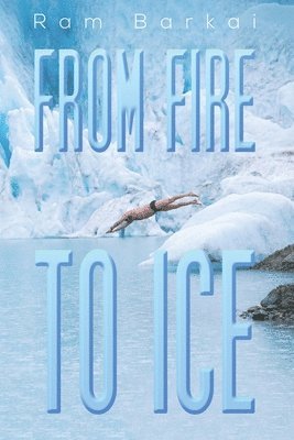 From Fire to Ice 1