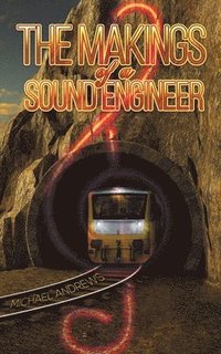 bokomslag The Makings of a Sound Engineer
