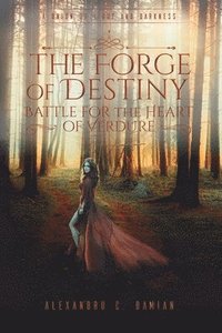 bokomslag The Forge of Destiny: Battle for the Heart of Verdure
