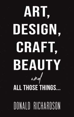 Art, Design, Craft, Beauty and All Those Things... 1