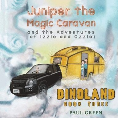 bokomslag Juniper the Magic Caravan and the Adventures of Izzie and Ozzie: Dinoland