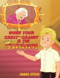 bokomslag When Your Great-Granny Is the Queen