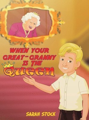 bokomslag When Your Great-Granny Is the Queen