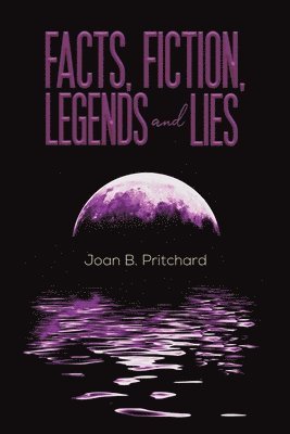 Facts, Fiction, Legends and Lies 1