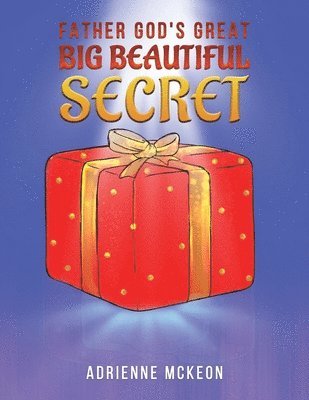 bokomslag Father God's Great Big Beautiful Secret