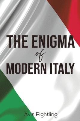 bokomslag The Enigma of Modern Italy