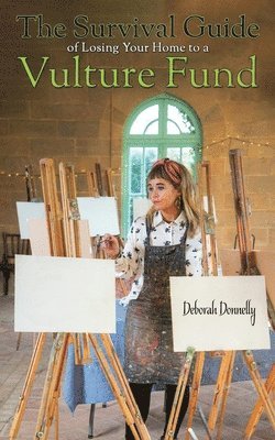 Deborah Donnelly - Survival Guide of Losing Your Home to a Vulture Fund, Häftad