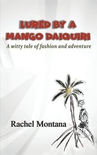 bokomslag Lured by a Mango Daiquiri