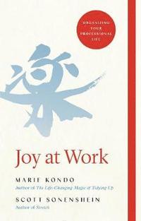 bokomslag Joy at Work: The Life-Changing Magic of Organizing Your Working Life