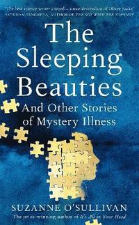 bokomslag The Sleeping Beauties: And Other Stories of Mystery Illness