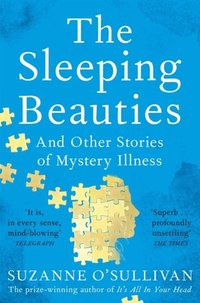 bokomslag The Sleeping Beauties: And Other Stories of Mystery Illness