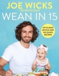 bokomslag Wean in 15 - weaning advice and 100 quick recipes