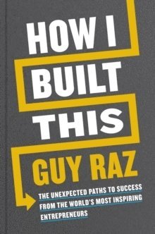 Guy Raz - How I Built This, Häftad