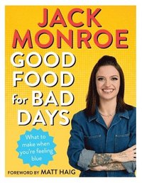 bokomslag Good Food for Bad Days: What to Make When You're Feeling Blue