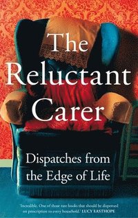 bokomslag The Reluctant Carer