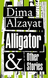 bokomslag Alligator and Other Stories
