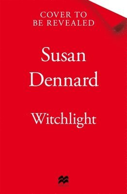 Susan Dennard - Witchlight, Inbunden