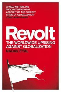 bokomslag Revolt: The Worldwide Uprising Against Globalization