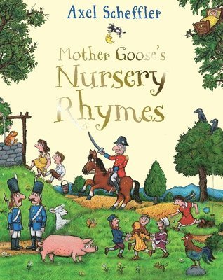 Axel Scheffler - Mother Goose's Nursery Rhymes, Inbunden